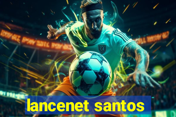 lancenet santos